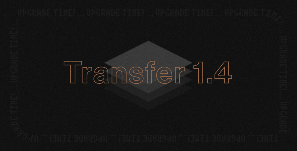 Software: Transfer 1.4 upgrade