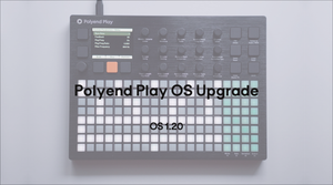 Polyend Play: 1.2 Firmware Update