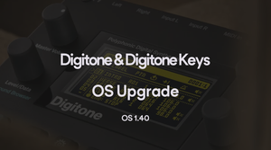 OS UPDATE Digitone / Digitone Keys 1.40