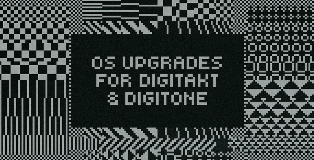 OS Upgrades: Digitakt 1.20 & Digitone 1.30